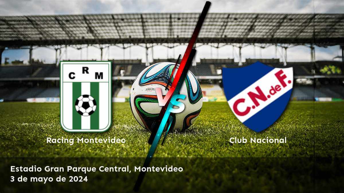 Analiza el partido entre Club Nacional vs Racing Montevideo por la Primera División - Apertura y descubre nuestras predicciones y picks para este emocionante duelo.