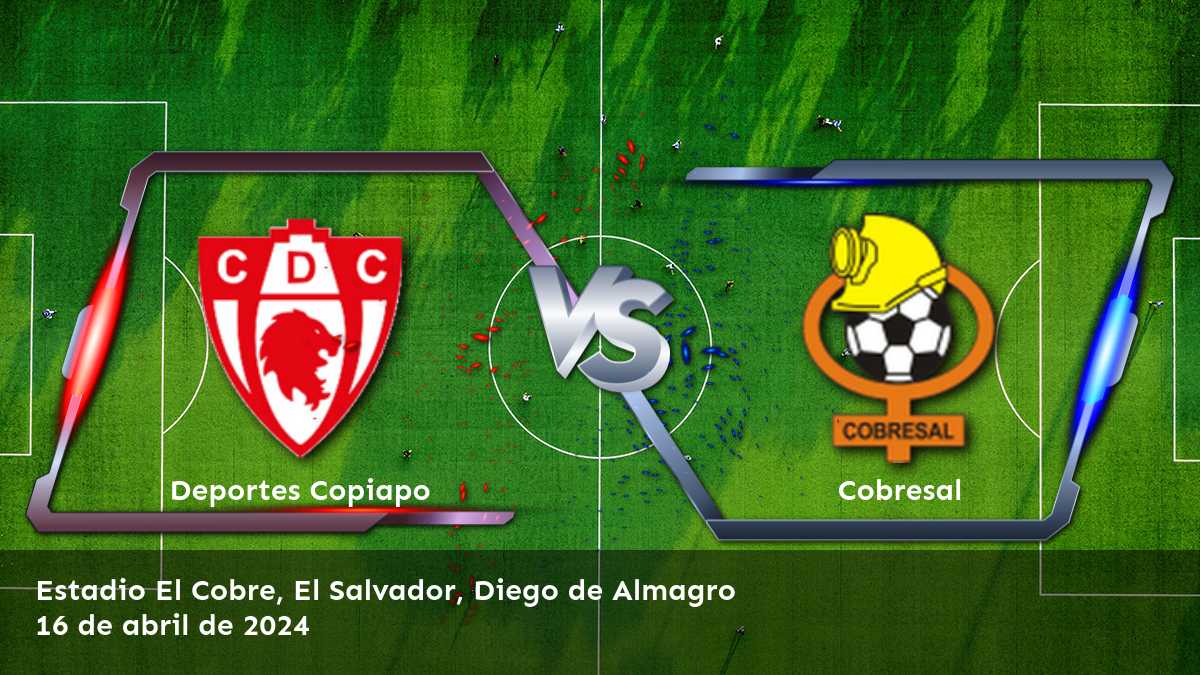 Cobresal vs Deportes Copiapo: Analiza las oportunidades de apuesta para este partido de la Primera División