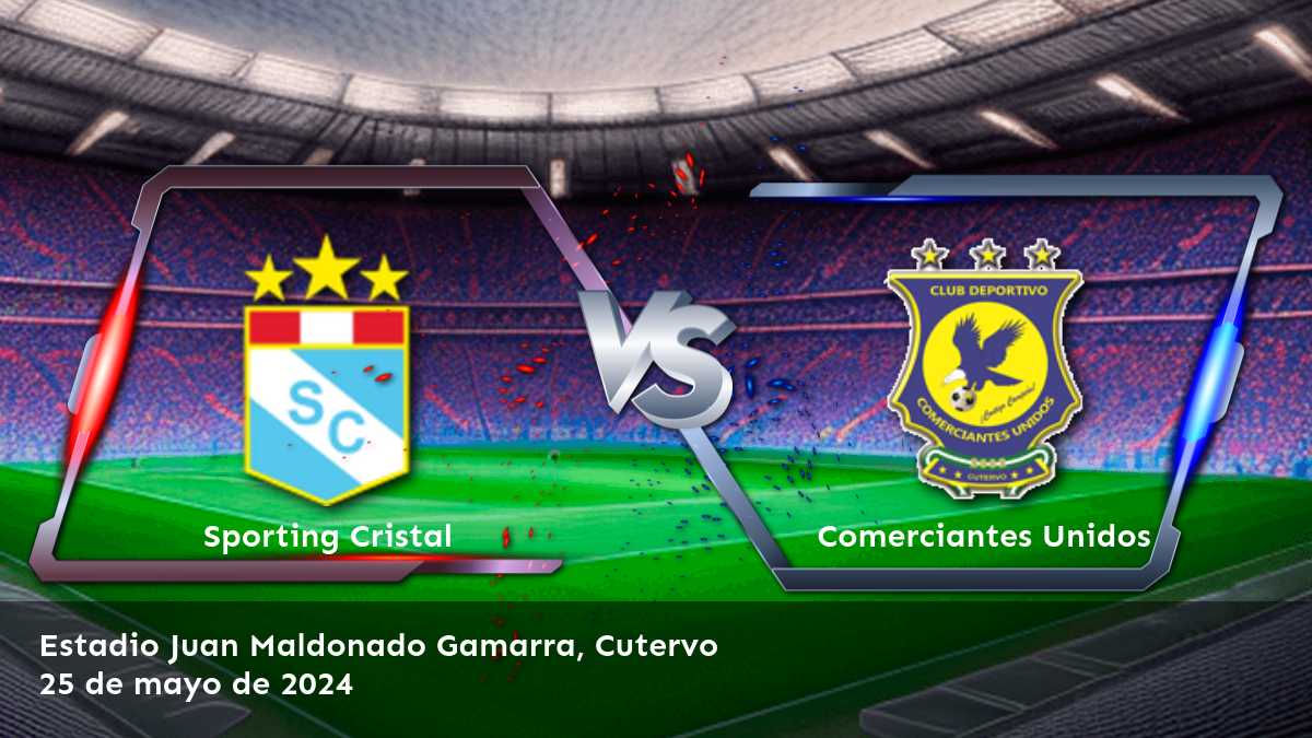 ¡Aprovecha al máximo tus oportunidades de ganancia en el partido Comerciantes Unidos vs Sporting Cristal con Latinvegas!