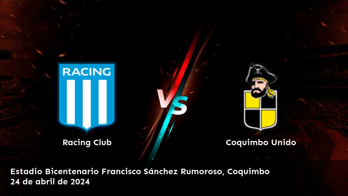 Apuestas deportivas para Coquimbo Unido vs Racing Club en la CONMEBOL Sudamericana