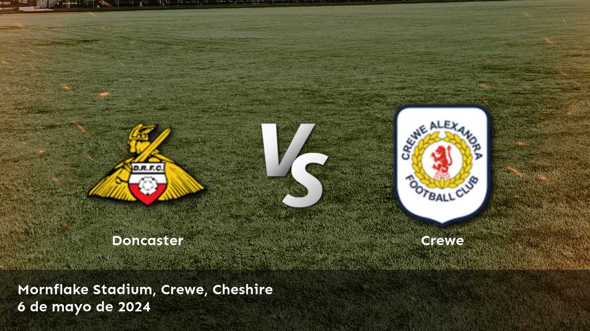 Crewe vs Doncaster: Análisis y predicciones para la League Two