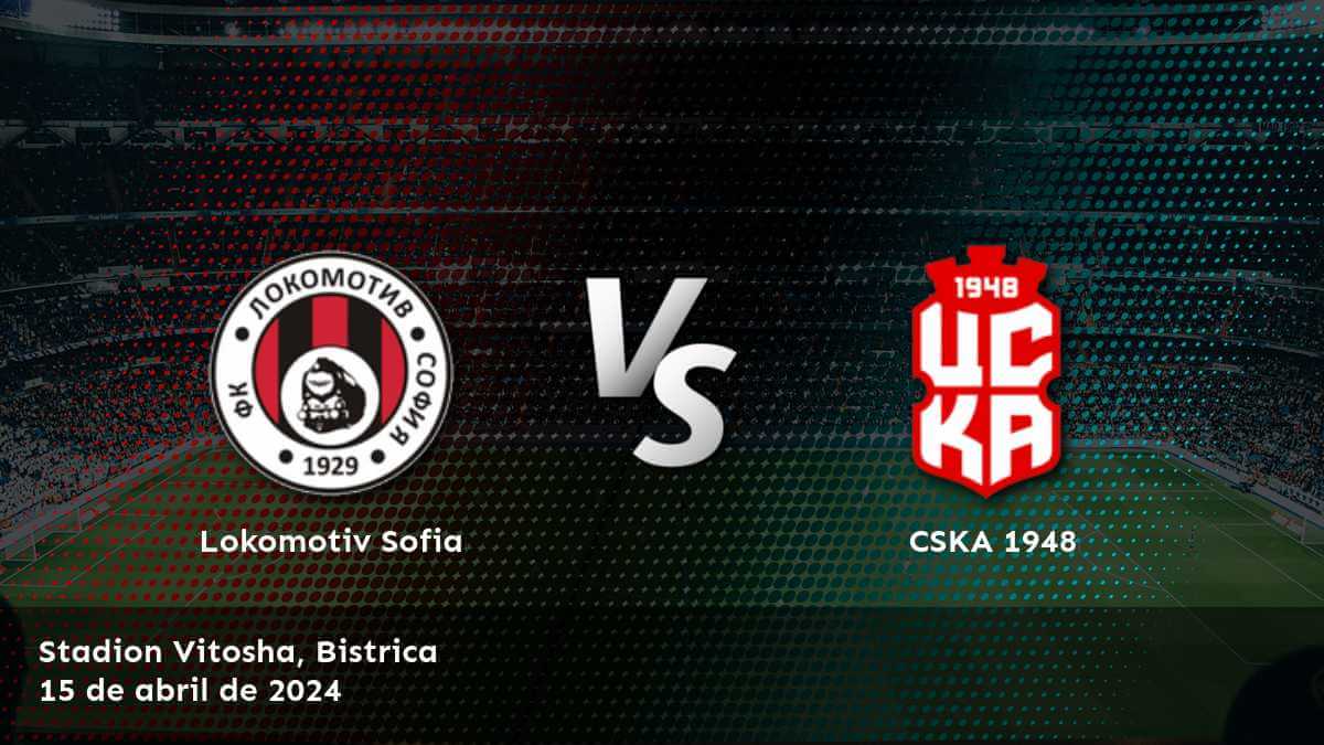 Apuestas CSKA 1948 vs Lokomotiv Sofia: Análisis y predicciones para la jornada 29 de la First League