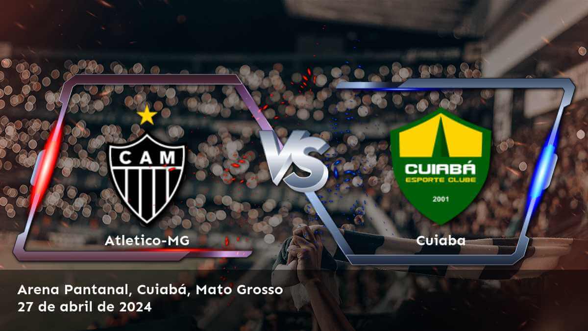 Análisis detallado del partido Cuiaba vs Atletico-MG por la Serie A. ¡Averigua cuáles son las mejores apuestas para este partido!