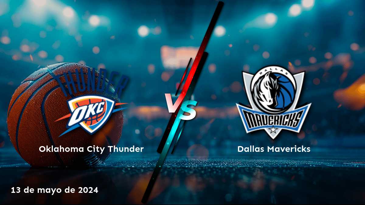 Dallas Mavericks vs Oklahoma City Thunder: Análisis y predicciones para el partido de la NBA