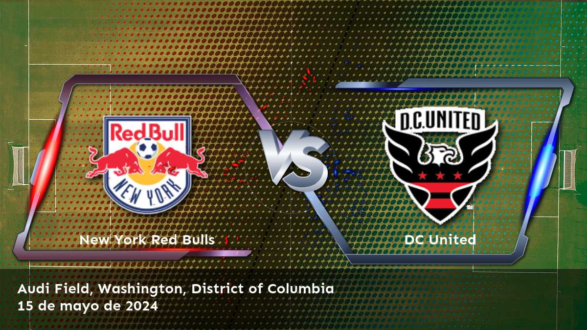 DC United vs New York Red Bulls: Análisis y predicciones para la jornada 19 de la MLS