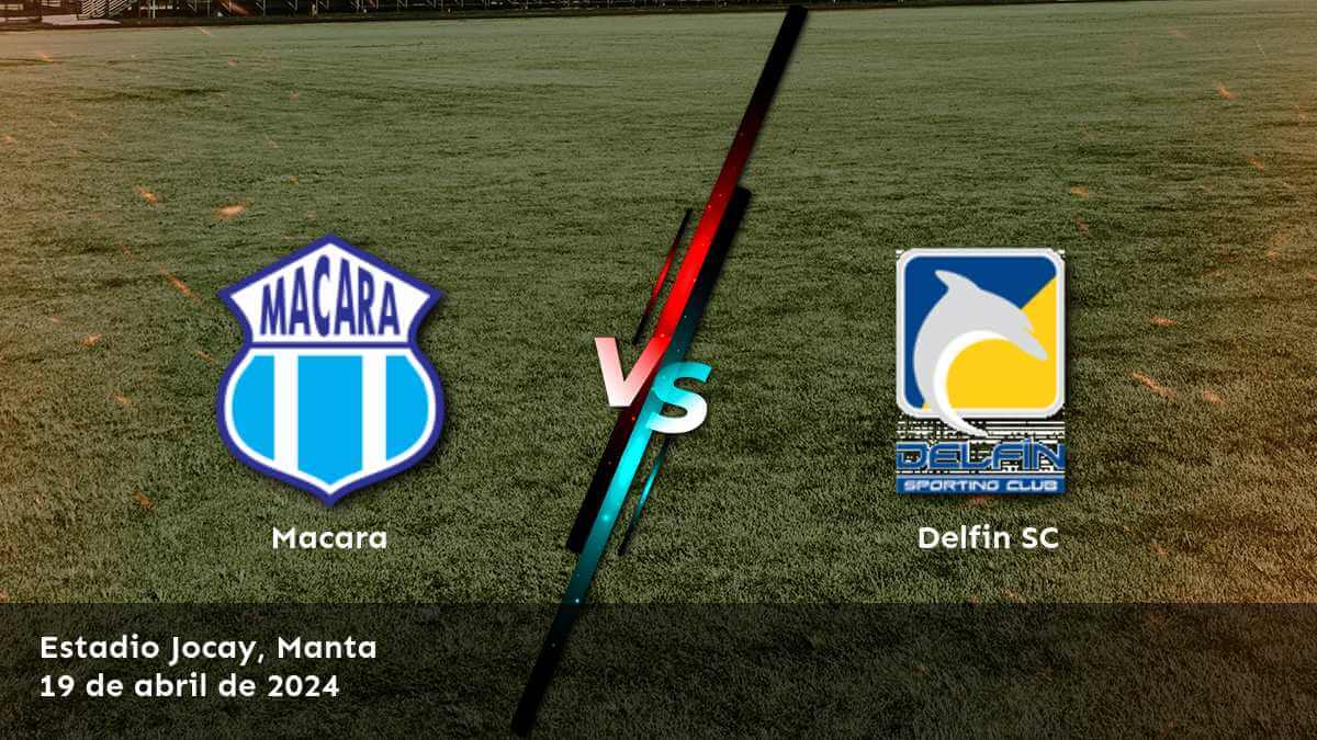 Delfin SC vs Macara: Análisis y predicciones para la Liga Pro