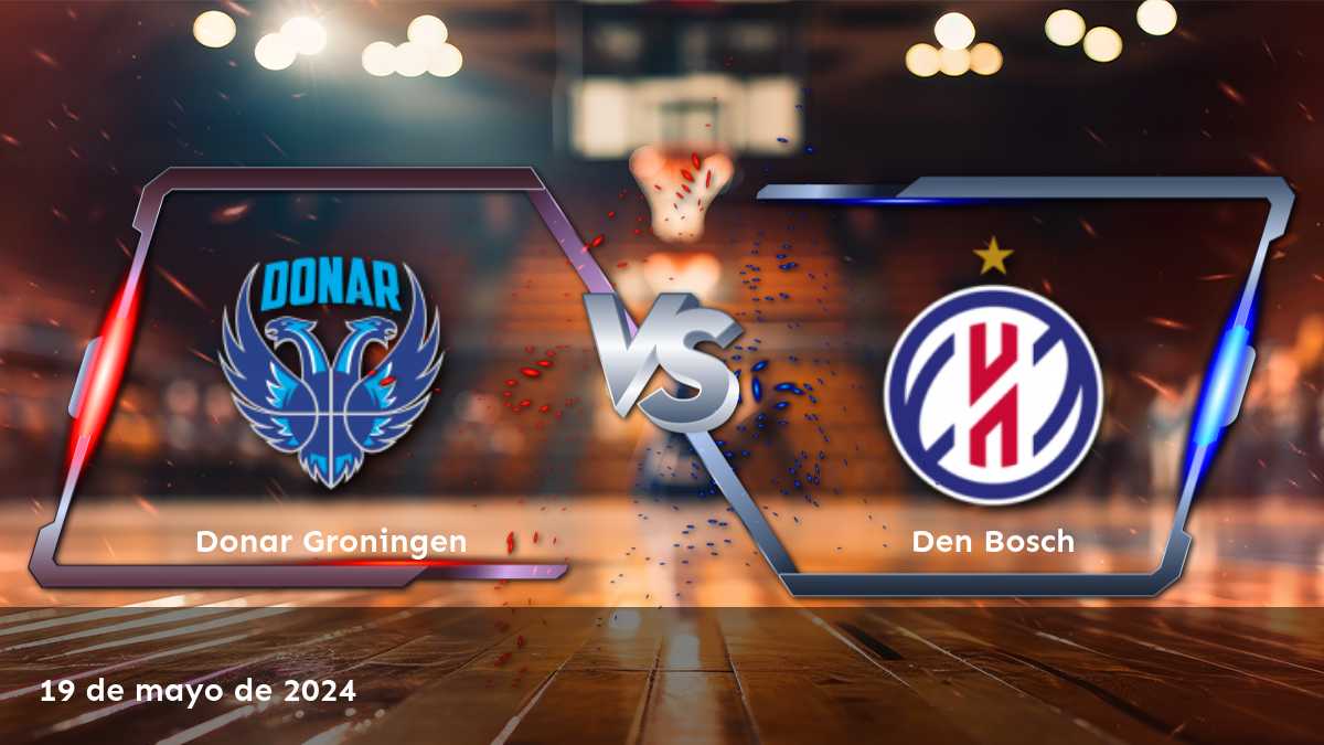 Den Bosch vs Donar Groningen: Análisis y predicciones para el partido de baloncesto DBL en Latinvegas