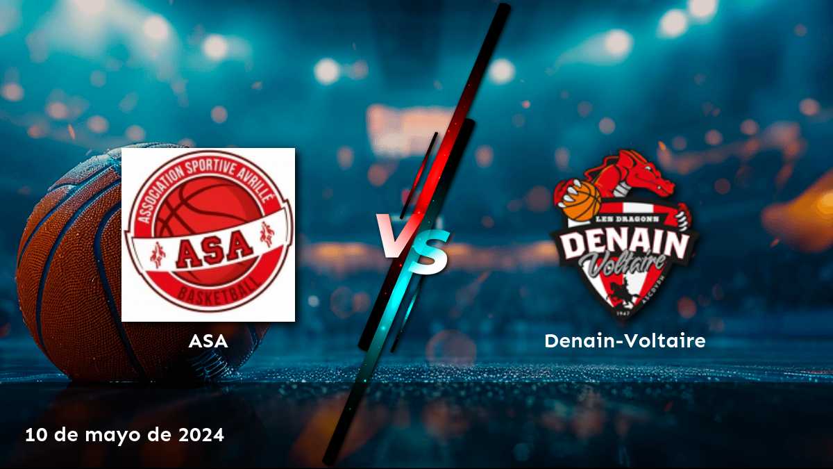 Denain-Voltaire vs ASA: Análisis y predicciones de apuestas para el partido de baloncesto de la Pro B del 10 de mayo de 2024