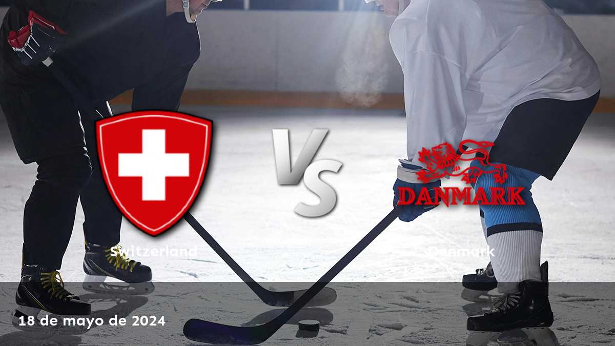 Denmark vs Switzerland: Análisis y predicciones para el partido de hockey del 18 de mayo de 2024