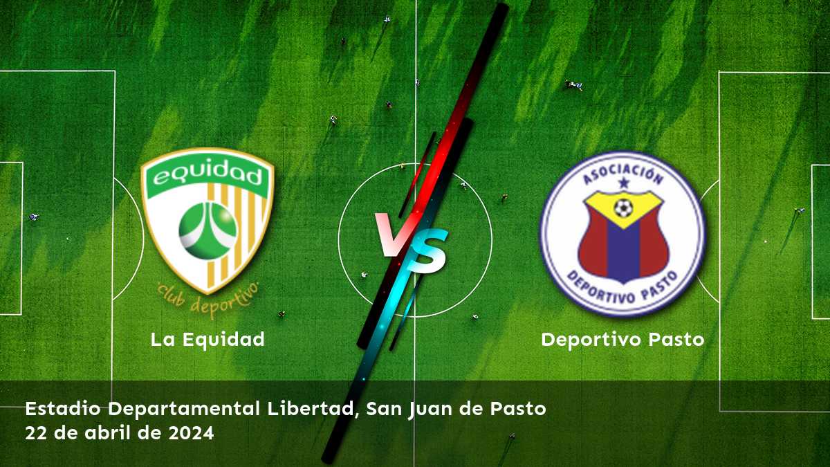 Deportivo Pasto vs La Equidad: Análisis y predicciones para el partido de la Primera A