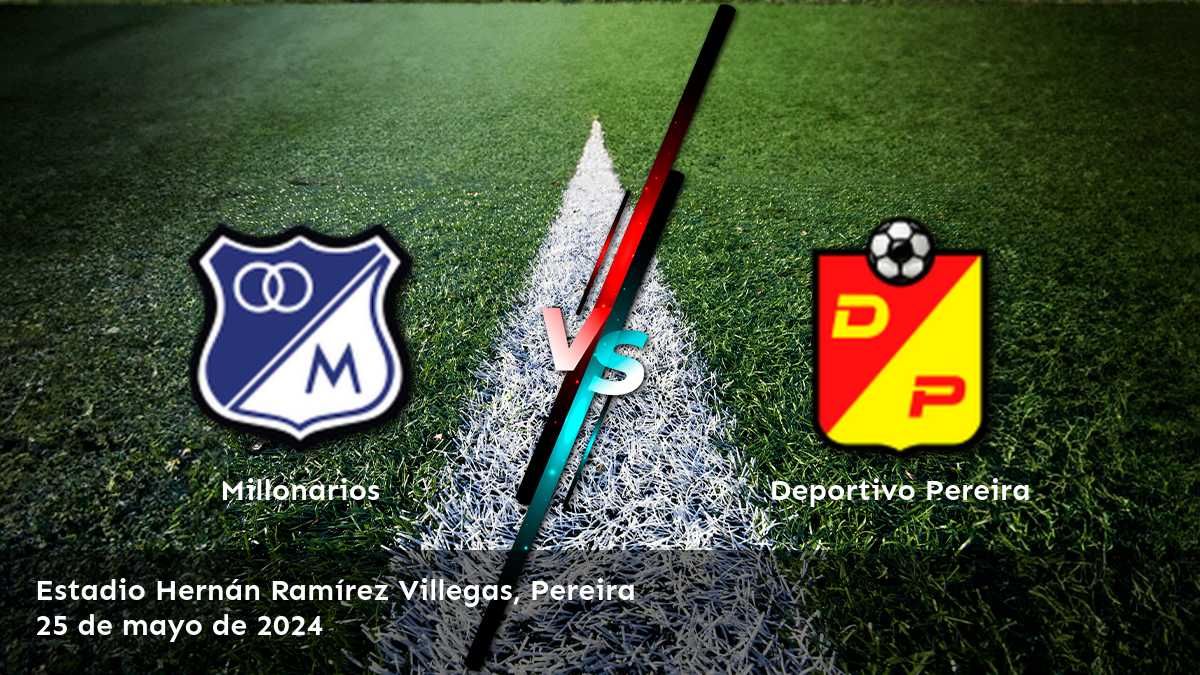 Deportivo Pereira vs Millonarios: Análisis y predicciones para el partido del día Quadrangular en la Primera A.