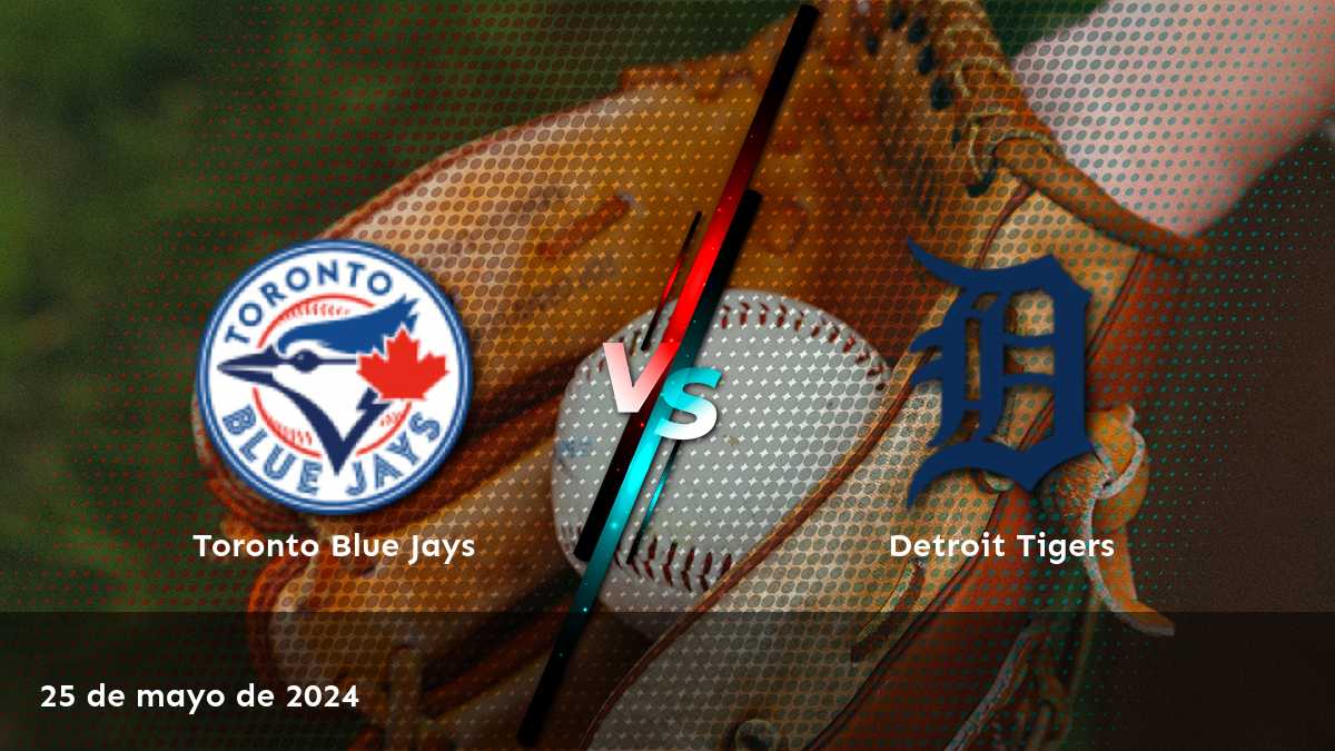 Detroit Tigers vs Toronto Blue Jays: Análisis y predicciones para el partido de la MLB del 25 de mayo de 2024. ¡Apostar con Latinvegas!