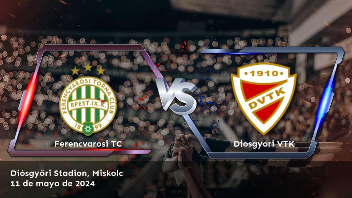 Aprovecha al máximo tus oportunidades de ganancia en el partido Diosgyori VTK vs Ferencvarosi TC con Latinvegas.