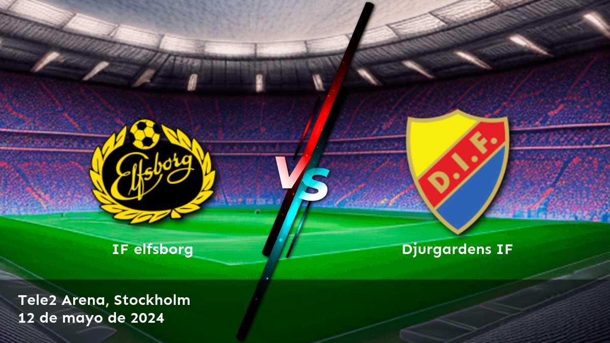 Djurgardens IF vs IF elfsborg: Análisis y predicciones para la jornada 8 de la Allsvenskan