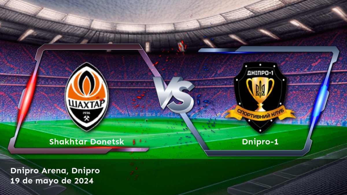 Apuesta en el partido Dnipro-1 vs Shakhtar Donetsk con Latinvegas. Análisis y predicciones para la Premier League.