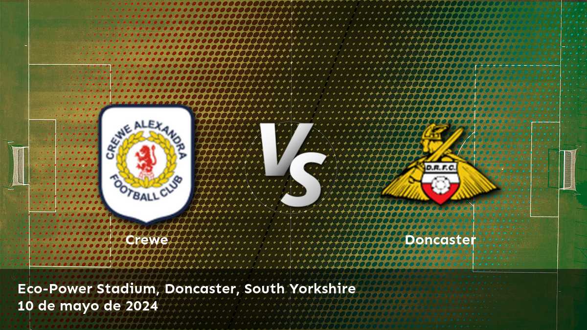 Análisis detallado del partido Doncaster vs Crewe en la League Two. Encuentra las mejores opciones de apuestas y predicciones con Latinvegas.