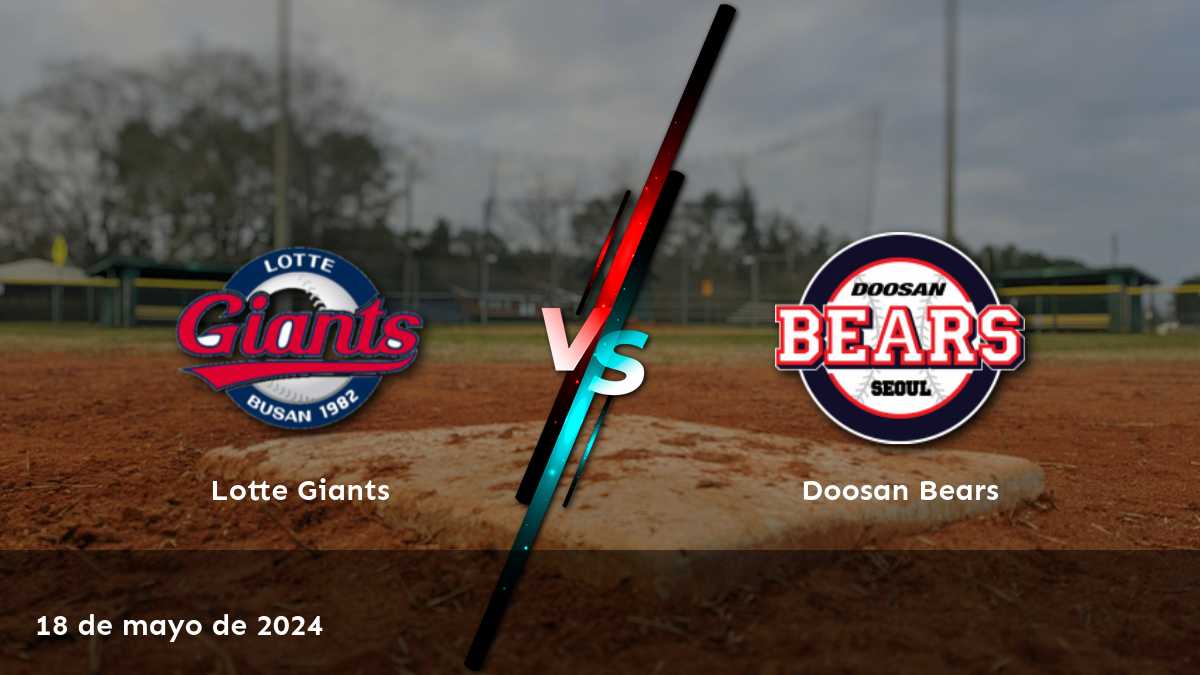 Apuestas Doosan Bears vs Lotte Giants: Análisis y pronósticos para el partido de la KBO el 18 de mayo de 2024