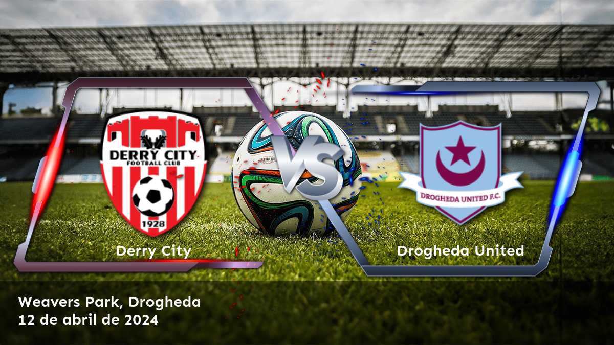 Análisis detallado del partido entre Drogheda United vs Derry City para la Premier Division