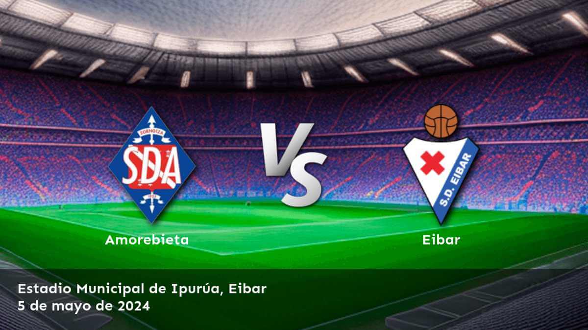 ¡Aprovecha al máximo tu apuesta en Eibar vs Amorebieta con Latinvegas!