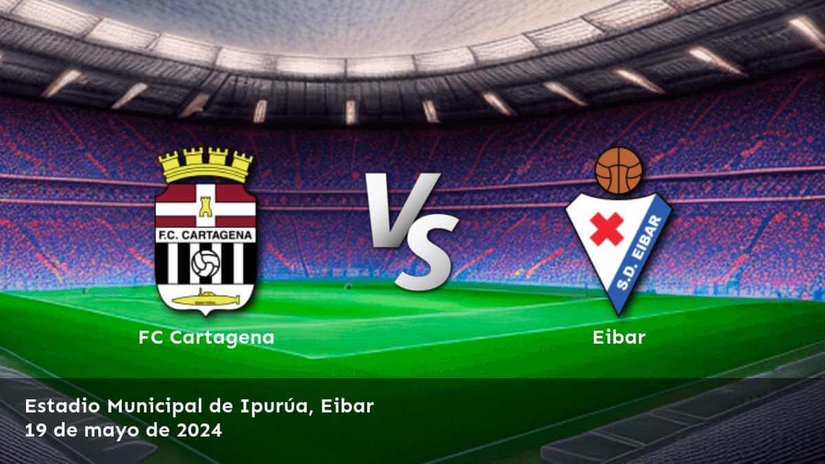 Análiza el partido Eibar vs FC Cartagena y descubre las mejores apuestas con Latinvegas