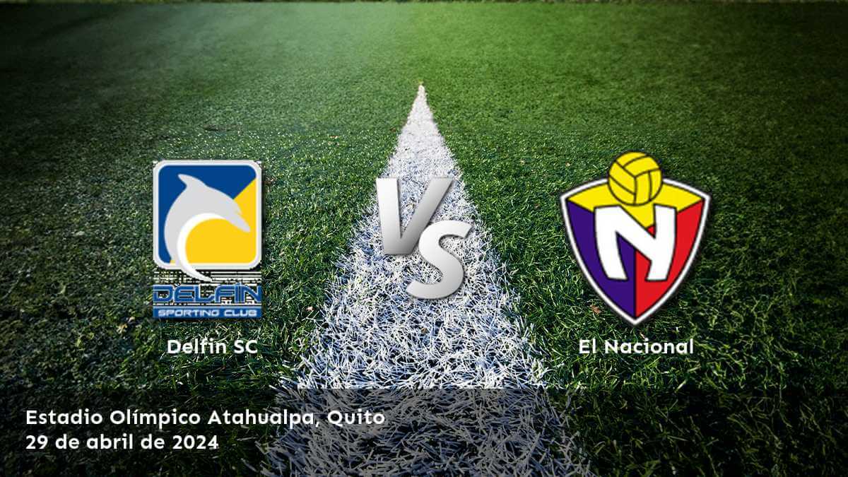 El Nacional vs Delfin SC: Análisis y predicciones para el partido de Liga Pro