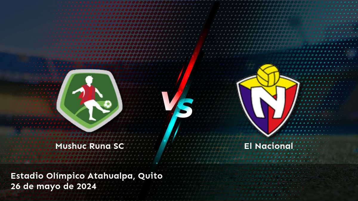 Analiza el partido El Nacional vs Mushuc Runa SC en la Liga Pro con Latinvegas. Obtenga las mejores predicciones y apuestas para este emocionante partido.