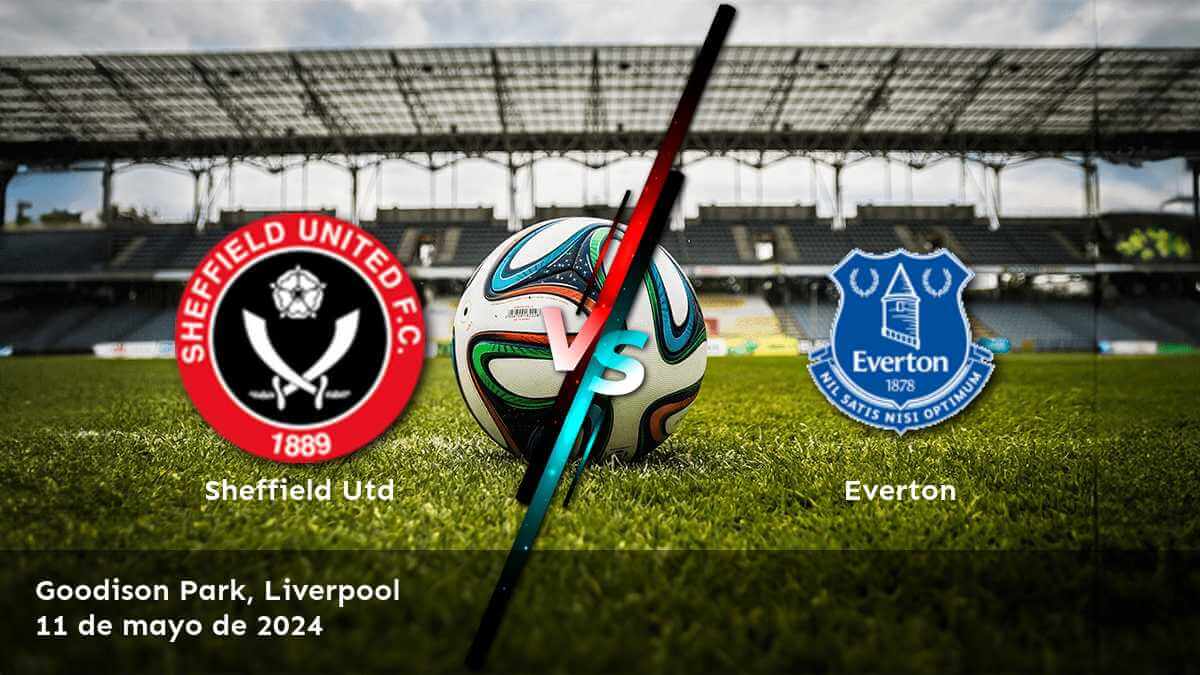 Everton vs Sheffield Utd: Análisis y predicciones para la Premier League