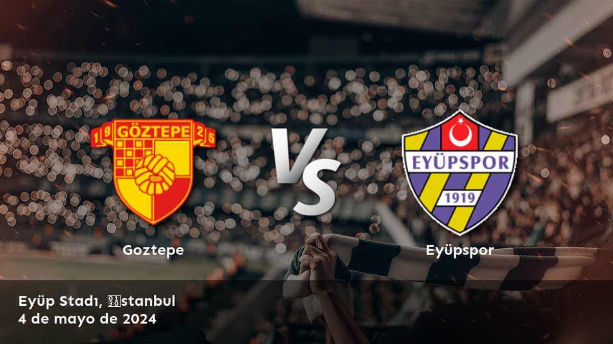 Eyüpspor vs Goztepe: Análisis y apuestas para el partido de la 1. Lig