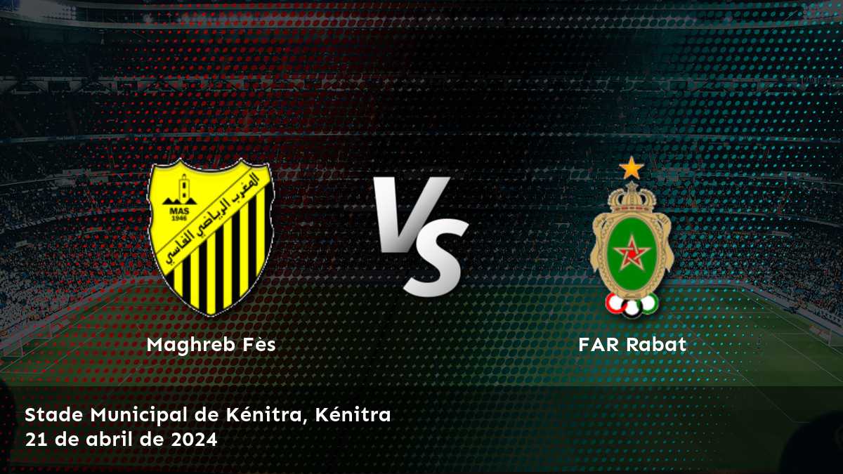 FAR Rabat vs Maghreb Fès: Análisis y predicciones para la Botola Pro