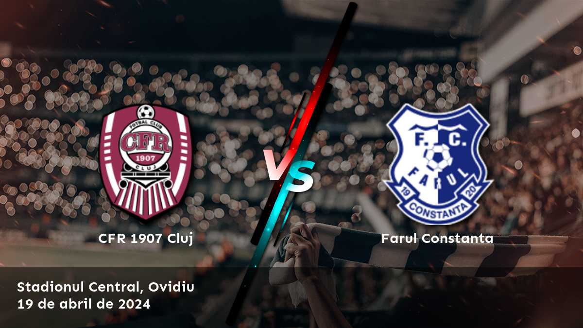 Farul Constanta vs CFR 1907 Cluj: Análisis y predicciones para el partido de la Liga I