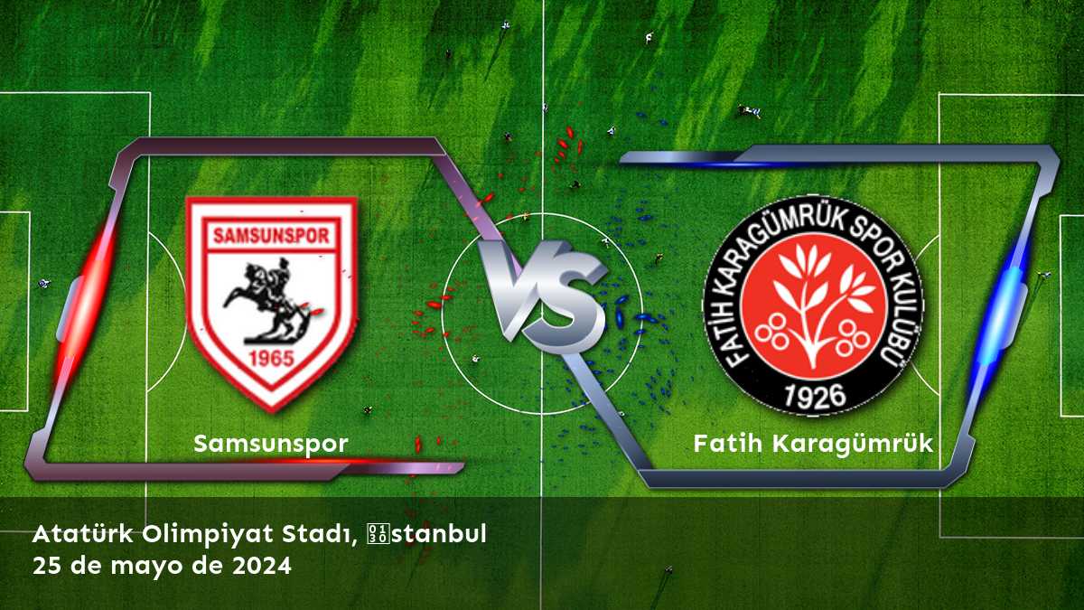 Fatih Karagümrük vs Samsunspor: Análisis y predicciones para la Süper Lig