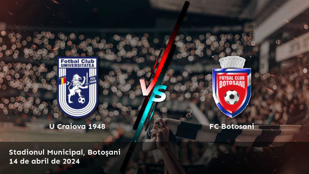 FC Botosani vs U Craiova 1948: Análisis experto y predicciones para la Liga I