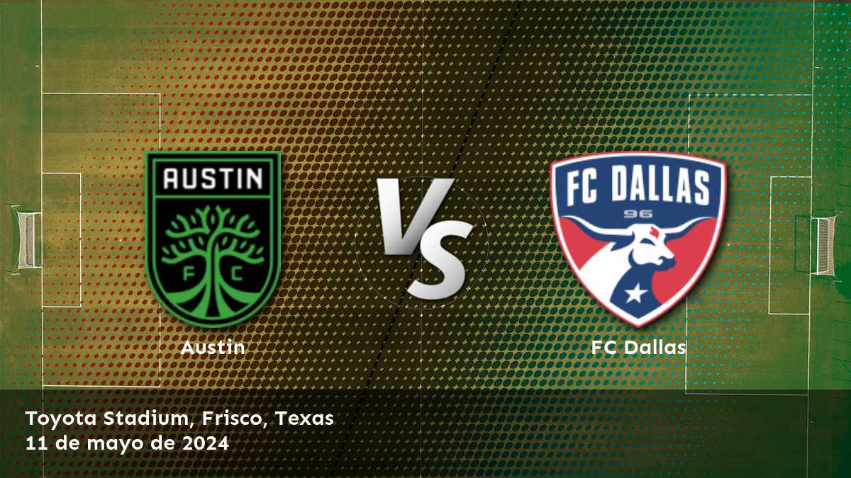 FC Dallas vs Austin: Análisis y predicciones para la jornada 17 de la MLS