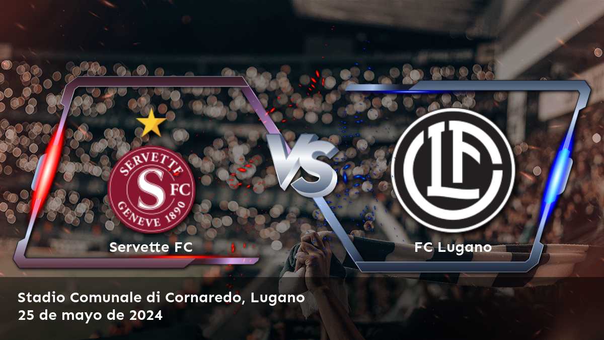 FC Lugano vs Servette FC: Análisis y predicciones para el partido de la Super League.