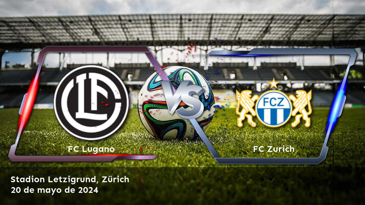 FC Zurich vs FC Lugano: Análisis y predicciones para el partido de la Super League. ¡Aprovecha las mejores cuotas en Latinvegas!