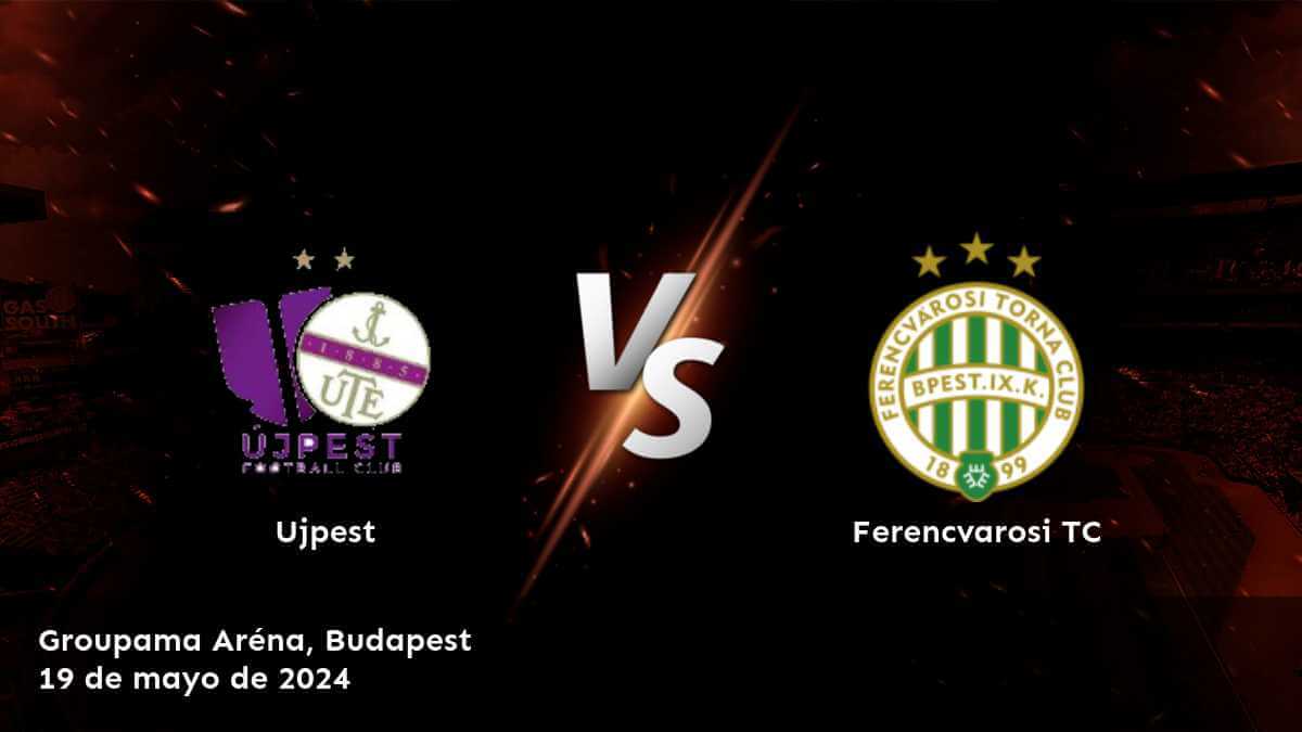 Ferencvarosi TC vs Ujpest: Análisis y predicciones para el partido de la NB I