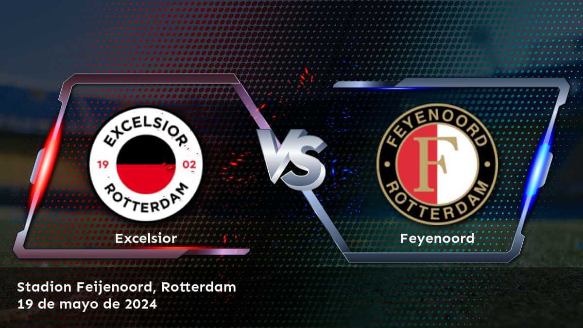 Feyenoord vs Excelsior: Análisis y predicciones para la jornada 34 de la Eredivisie en Latinvegas.