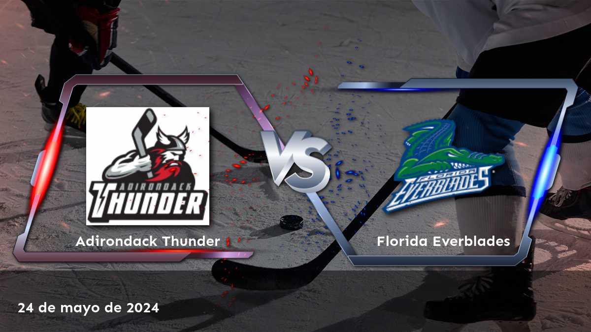 Análisis del partido de hockey entre Florida Everblades vs Adirondack Thunder el 24 de mayo de 2024. ¡Aprovecha las mejores opciones de apuestas en Latinvegas!