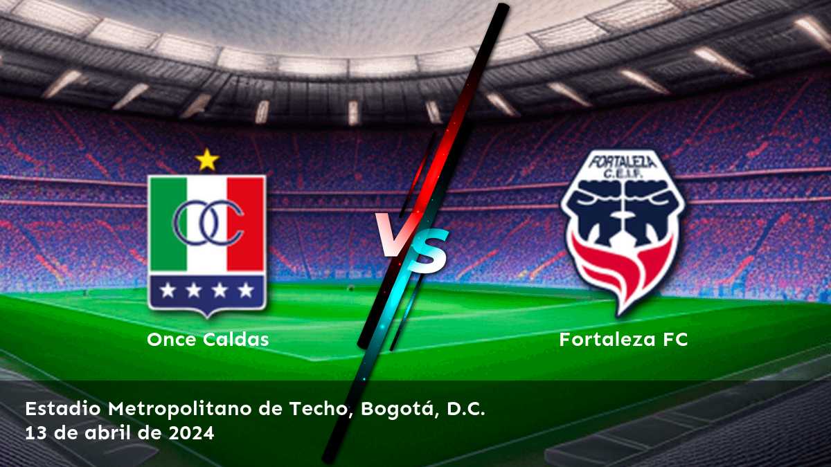 Fortaleza FC vs Once Caldas: Análisis y predicciones para el partido de Primera A