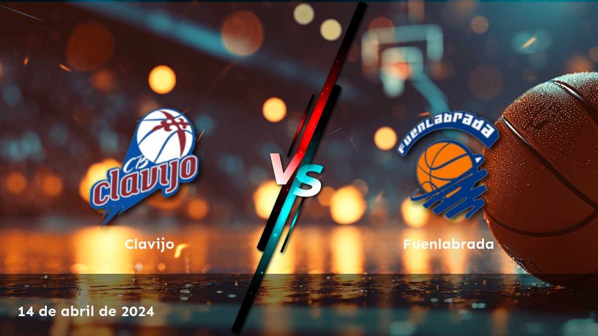 Análisis detallado del partido Fuenlabrada vs Clavijo en la LEB - Oro. ¡Consigue las mejores apuestas con Latinvegas!