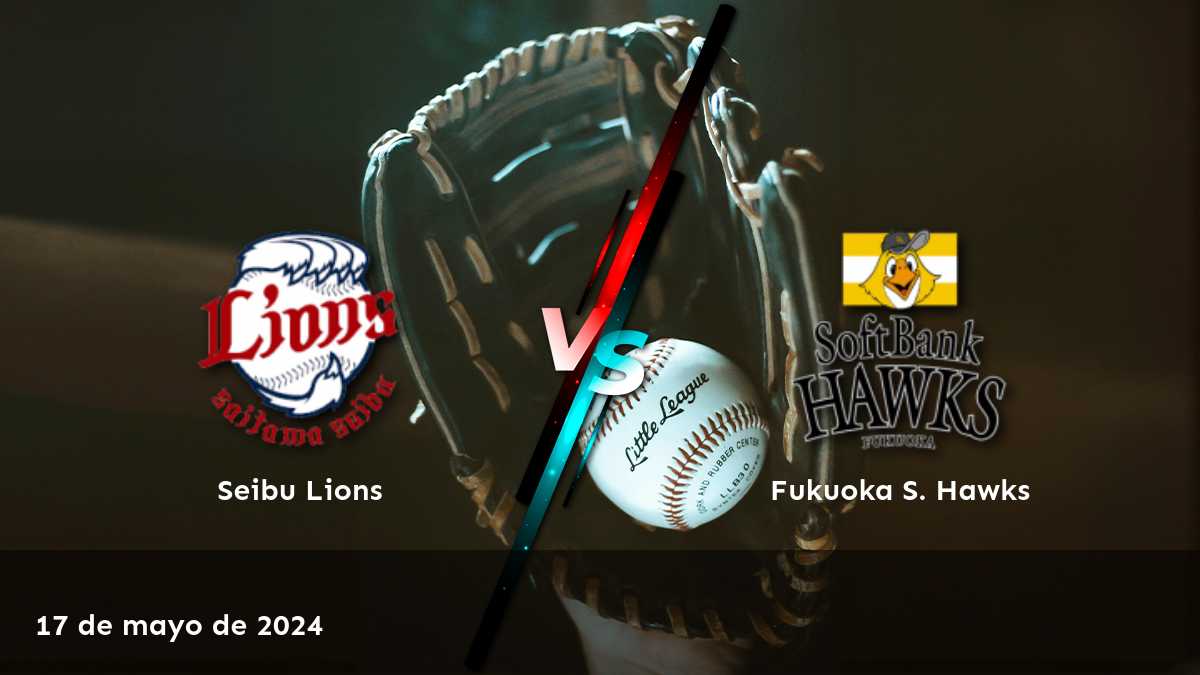 Fukuoka S. Hawks vs Seibu Lions: Análisis y predicciones para el partido de béisbol NPB del 17 de mayo de 2024