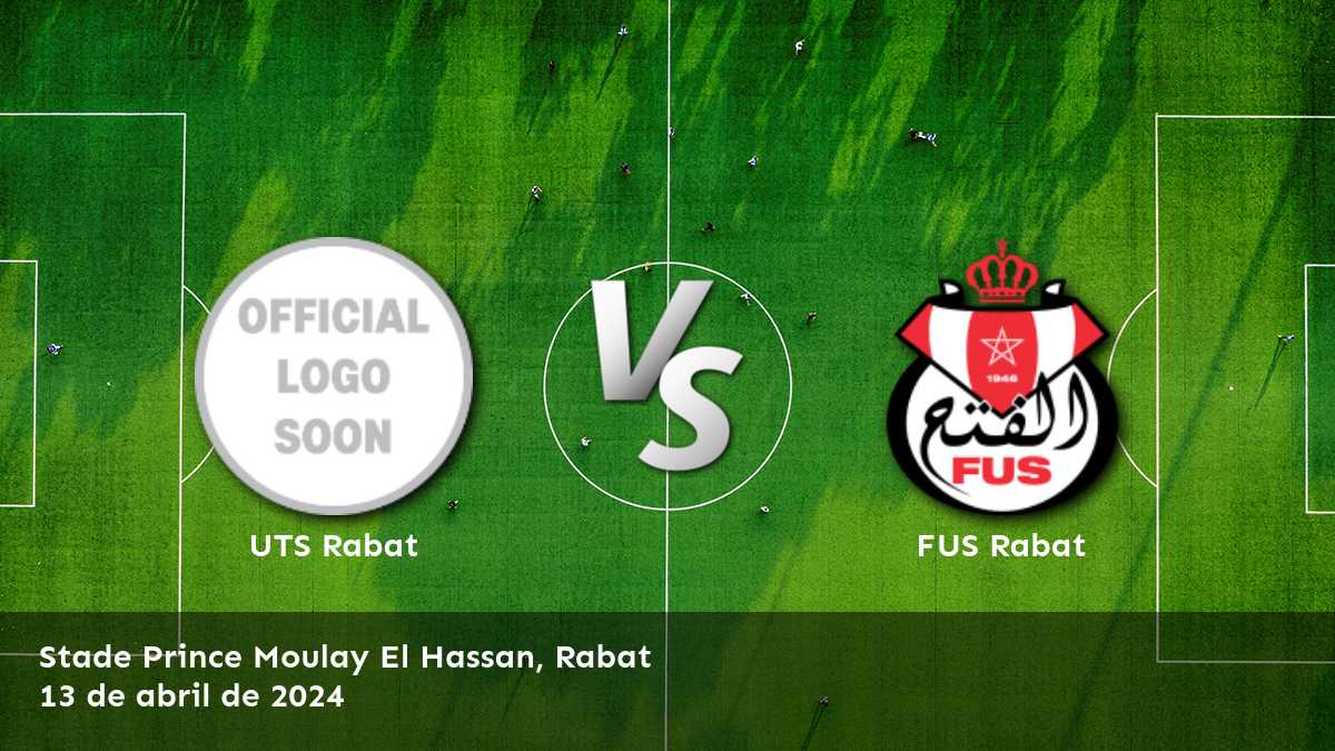 Análisis y predicciones para FUS Rabat vs UTS Rabat en la Botola Pro