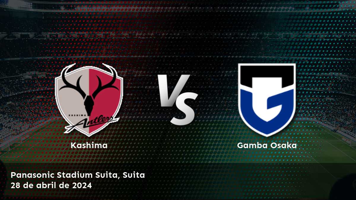 ¡Aprovecha al máximo el partido entre Gamba Osaka vs Kashima con las mejores opciones de apuestas y pronósticos en Latinvegas!