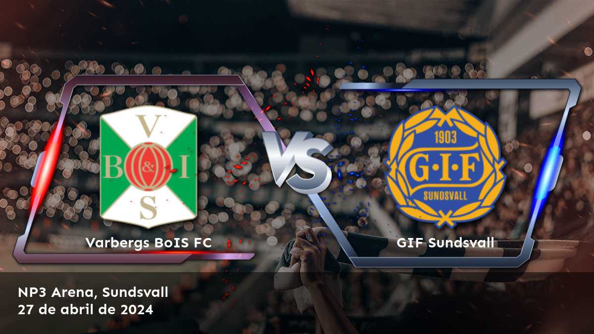 Análisis del partido entre GIF Sundsvall vs Varbergs BoIS FC en la Superettan. Apuestas recomendadas y predicciones para Moneyline, Over/Under y Spread.