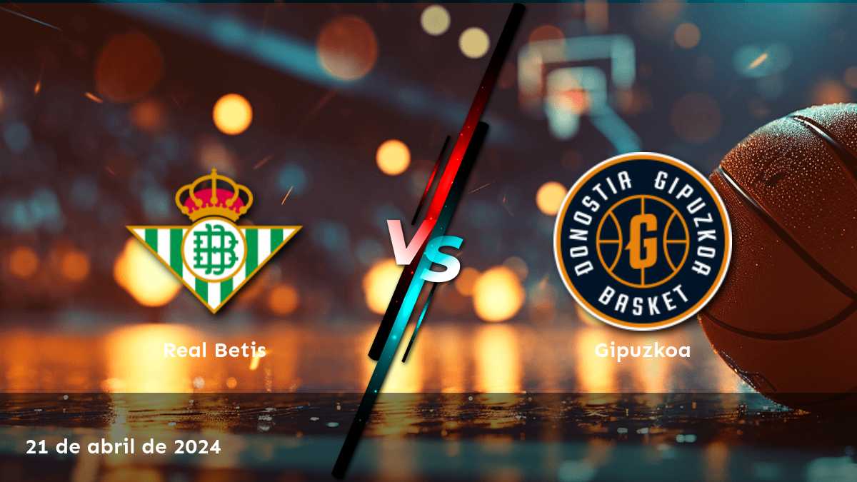 Análisis y predicciones para el partido Gipuzkoa vs Real Betis en la LEB - Oro. ¡Aprovecha al máximo tus oportunidades de victoria con Latinvegas!