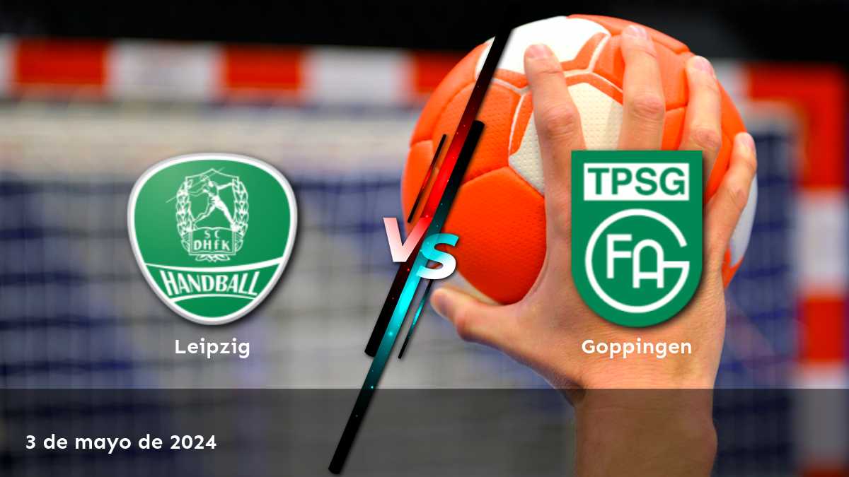 Goppingen vs Leipzig: Análisis y predicciones para el partido de handball de la Bundesliga este 3 de mayo de 2024. ¡Aproveche las mejores cuotas en Latinvegas!