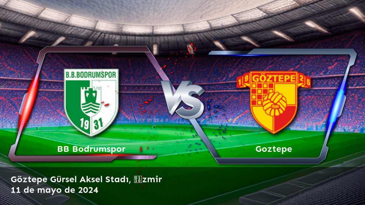 Análisis y predicciones para Goztepe vs BB Bodrumspor en la 1. Lig. ¡Aprovecha al máximo tus apuestas con Latinvegas!