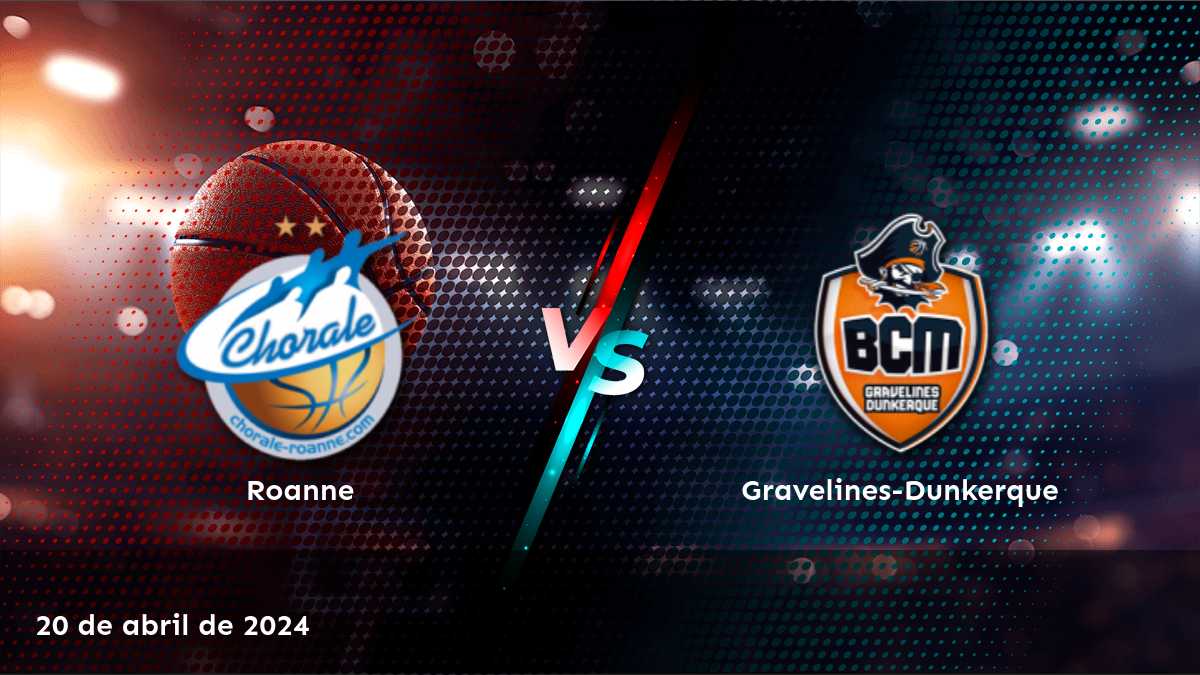 Gravelines-Dunkerque vs Roanne: Análisis y predicciones para el partido de la LNB