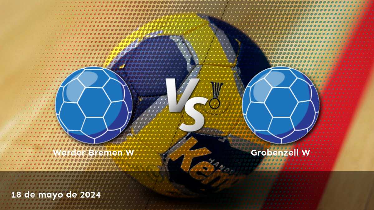 ¡Aprovecha al máximo el partido Grobenzell W vs Werder Bremen W con las predicciones y picks de Latinvegas!