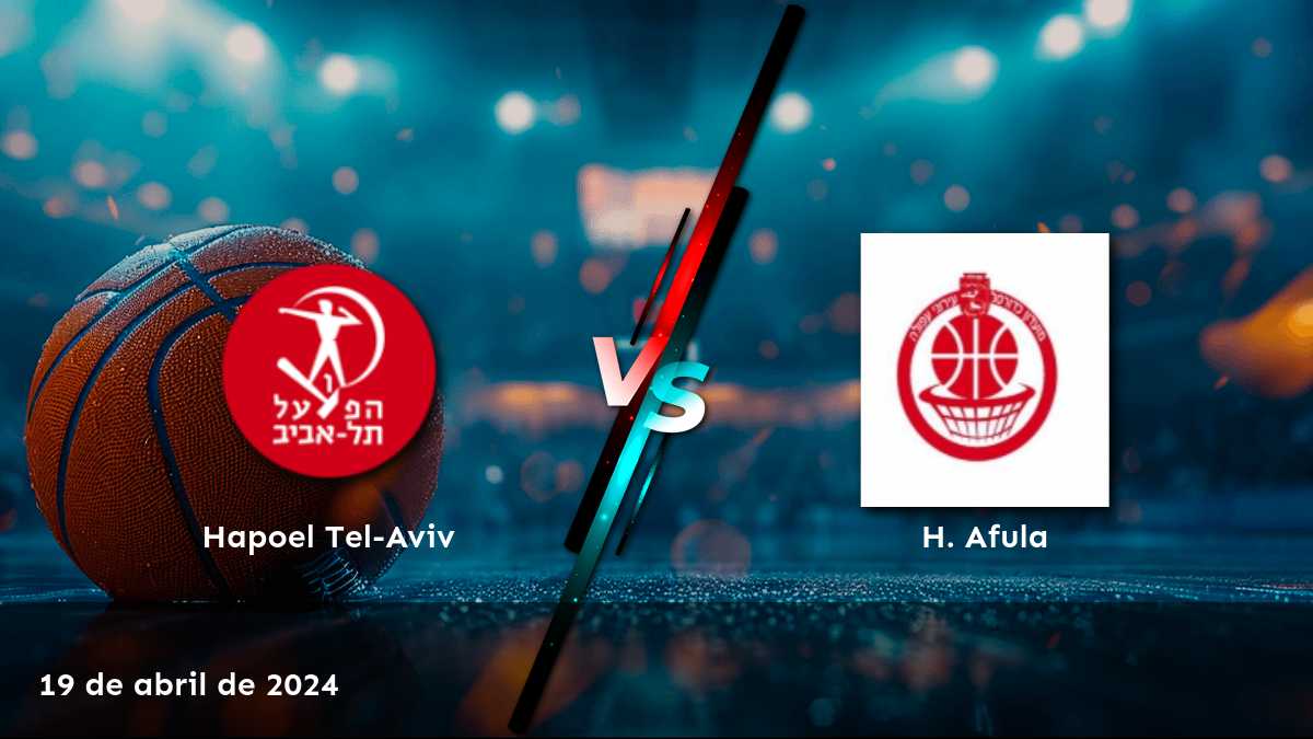 Descubre las mejores oportunidades de apuesta para H. Afula vs Hapoel Tel-Aviv en la Super League de baloncesto con Latinvegas.